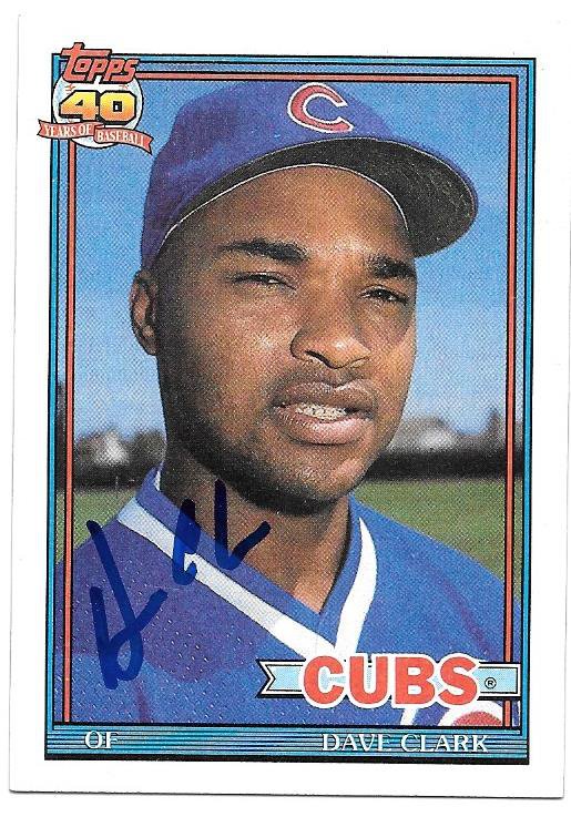 DAVE CLARK SIGNED 1991 TOPPS BASEBALL CARD AUTOGRAPH CHICAGO CUBS AUTO