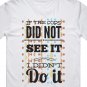 T-Shirt Top Funny Quote If The Cops Did Not See It I Didn't Do It  #15 #39150739