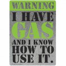 Warning I Have Gas 8.5 x 11 inch metal tin sign