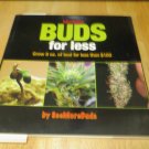 Marijuana Buds for Less: Grow 8 oz. of Bud for Less Than $100, SeeMoreBuds