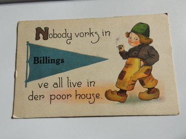 Pennant Billings MT Nobody "vorks" Divided Back Postcard  posted 1914