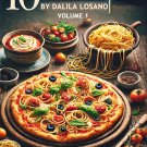 10 Delicious Italian Dishes E-Book , Volume 1" by Dalila Lozano