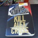 Kill Alex Cross by James Patterson (2012, Paperback)