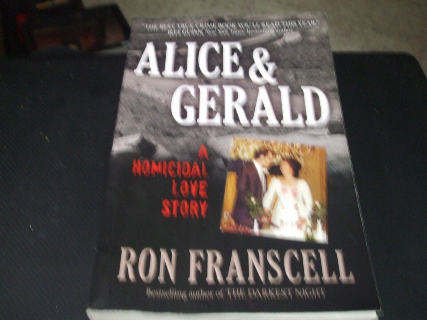 Alice and Gerald A Homicidal Love Story by Ron Franscell (2019