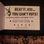 Beat It Kid..You Cant Vote, Off and Running In '68 Compiled By Harvey Kurtzman