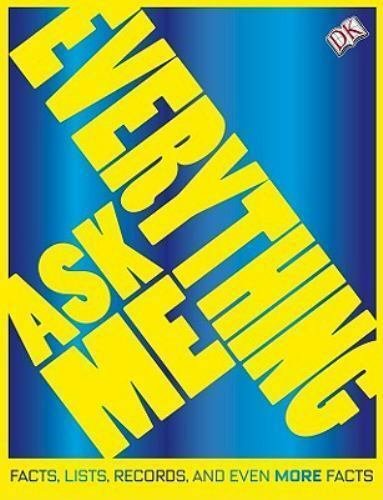 Ask Me Everything by Dorling Kindersley Publishing Staff (2010, Hardcover)