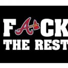 Atlanta Braves F*ck The Rest flags 3x5 ft