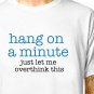 T-Shirt: OVER THINKING / (tshirt tee top) funny sarcasm irony slogan quote student teacher