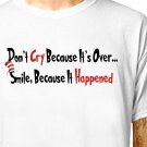 T-Shirt: DON'T CRY, SMILE / (tshirt tee top) inspirational quote