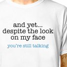 T-Shirt: STILL TALKING? / (tshirt tee top) funny sarcasm irony insult