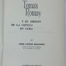 Y El Orgin de la Ciencia En Cuba, Tomas Romay