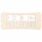 Darice Laser Cut Wood Sign Fancy Rectangle Be Inspired 14 X 5.5 Inches