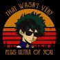 That Wasn't Very Plus Ultra Of You T-Shirt, My Hero Academia Shirt