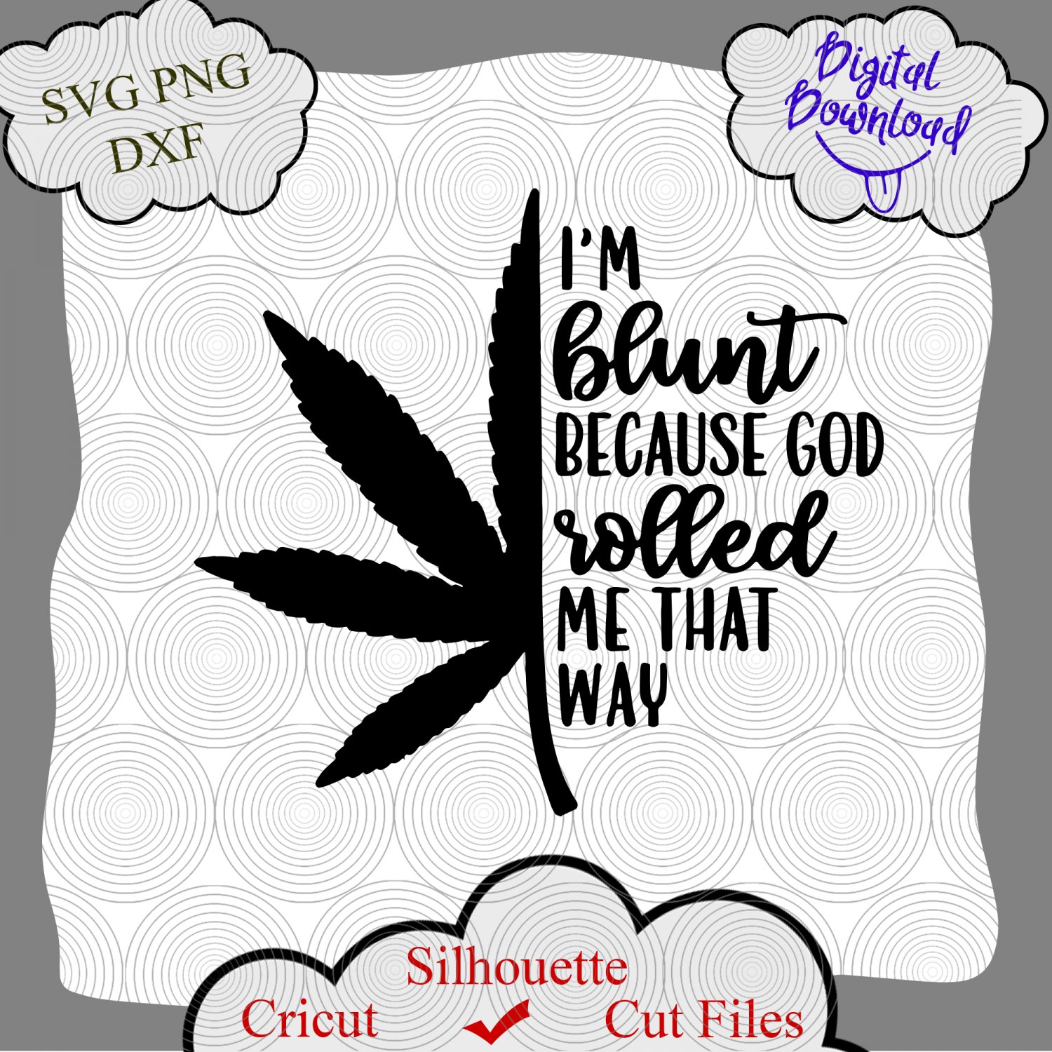 I'm blunt because god rolled me that way svg, weed svg, marijuana svg, stoner girl svg