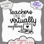 Teachers Can Do Virtually Anything SVG, Teacher Shirt SVG, Gift for Teacher, Virtual School svg
