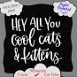 Hey All You Cool Cats and Kittens SVG, Tiger King SVG, Cat svg quote, funny cat shirt svg