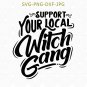 Support Your Local Witches SVG, Halloween Shirt, Witchy Shirt, Witchcraft Gift