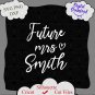Future Mrs Smith svg, Just Married svg, Bachelorette Party svg, Wedding Shirts svg, Just Married png