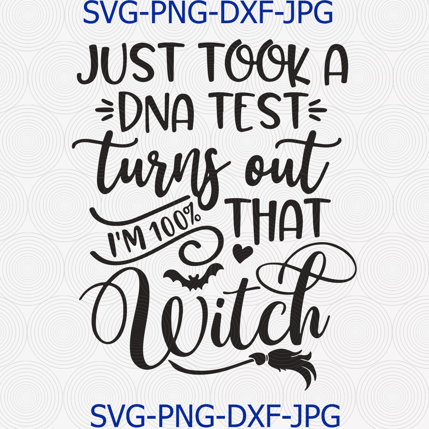 Just Took A DNA Test Turns Out I'm 100% That Witch Svg  Png Cut File, Halloween Svg, Halloween Party