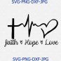 Faith Hope Love Svg, Religious Svg, Christian Svg, png, dxf