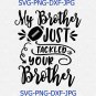 My Brother Just Tackled Your Brother Svg, Png,Cut File, Funny Football Svg, Football Family Svg