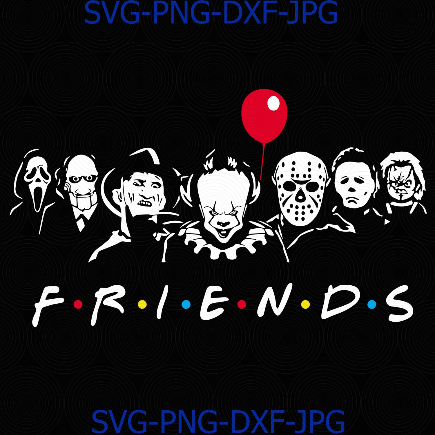 310 Friends Scary Svg SVG PNG EPS DXF File - Free Download SVG Cut