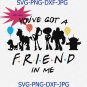 You've got a friend in me Svg Toy Story Svg png Buzz woody svg, friend in me design, disney svg