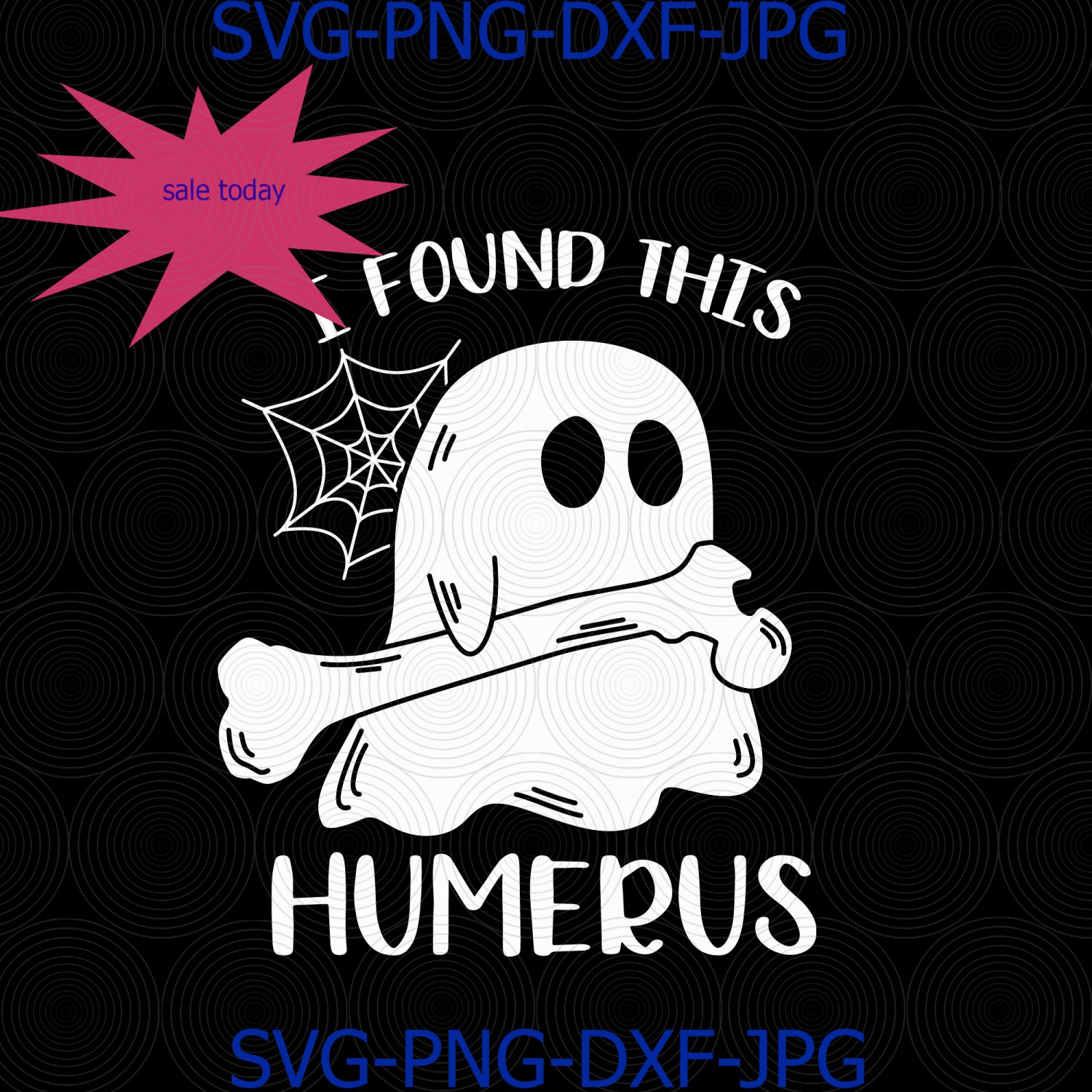 I Found This Humerus Skeleton Ghost Boo Spider Web Funny Halloween SVG PNG