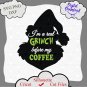 I'm real Grinch before coffee svg, Grinch svg, grinch png, grinch quotes, svg grinch quotes