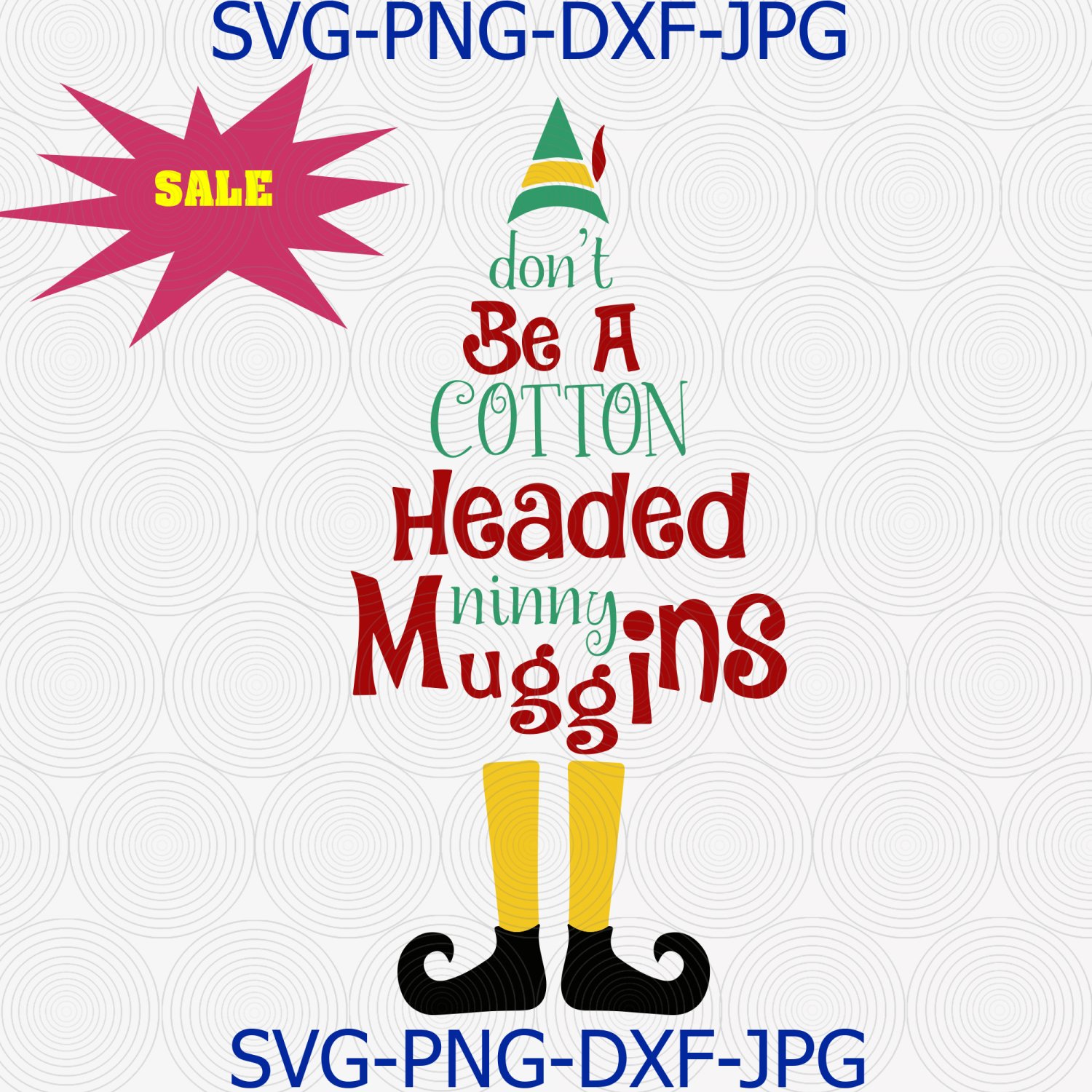 Free Don T Be A Cotton Headed Ninny Muggins SVG for Cricut