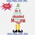 Don't Be A Cotton, Muggins SVG, Dont Be A Cotton svg, Headed Ninny svg, Muggins SVG, christmas svg