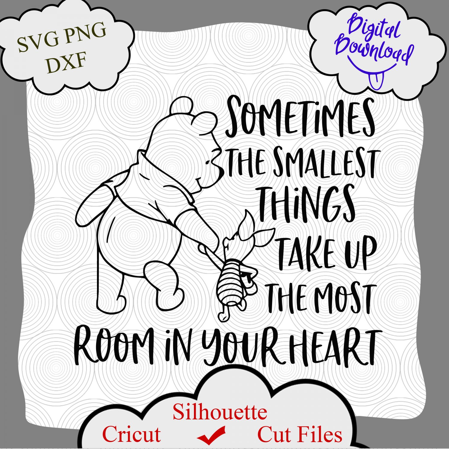 Sometimes the smallest things take up the most room in your heart SVG, Winnie svg, Piglet svg