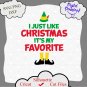 Buddy the Elf Movie Quote I Just Like Christmas It's My Favorite SVG, PNG, DXF, Elf svg, Elf shirt