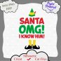 Buddy the Elf, Movie Quote, Santa OMG, I Know Him,! ,Elf svg, Elf shirt design, Buddy The Elf shirt