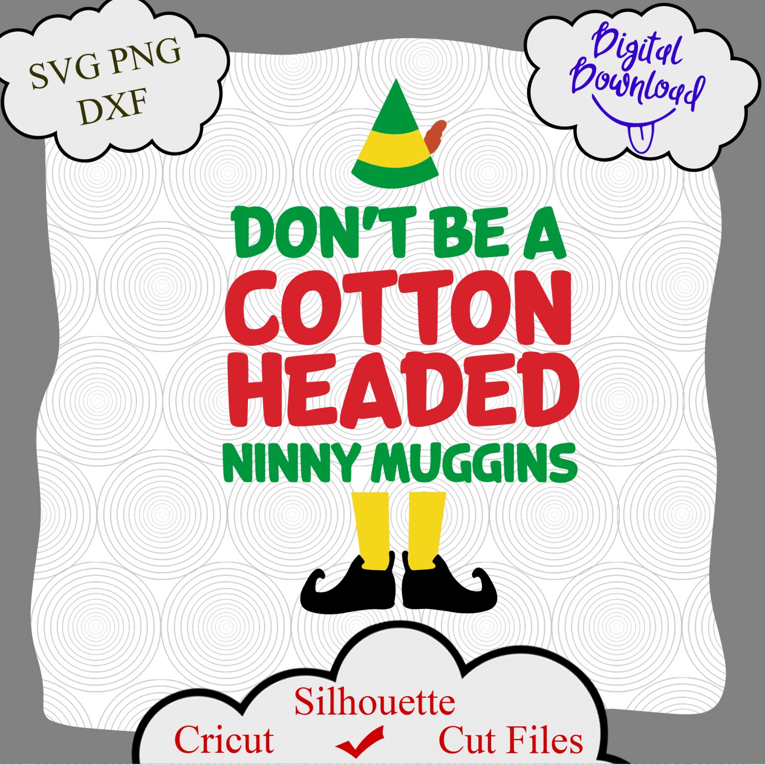 Buddy The Elf Movie Quote Don't Be A Cotton Headed Ninny Muggins