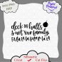 Deck the halls and not your family svg,Christmas Quarantine 2020,Snowflakes,Merry Christmas svg