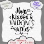 Hugs Kisses and Valentine's Wishes Svg Dxf Png, Valentines Svg, Valentine's Day Svg