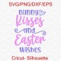 Easter Svg, Bunny Kisses And Easter Wishes Svg, Easter Shirt Svg, Girls Easter Svg, Cutting File