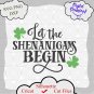 Let the Shenanigans Begin SVG, St Patricks day SVG, Clover Svg, Lucky Svg