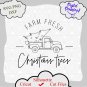 Farm fresh Christmas trees Svg, Christmas Tree Truck Svg, Christmas gift idea Cricut Silhouette