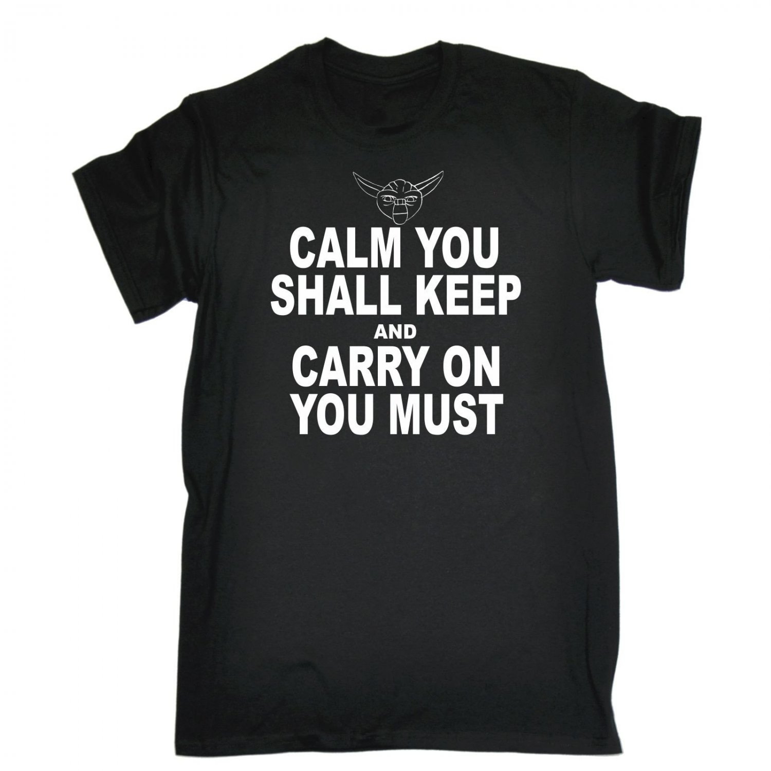 Calm You Shall Keep Carry On You Must T-SHIRT Geek