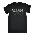 funny men's t shirt Im An Engineer To Save Time Never
