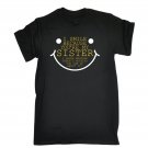 I Smile Because You Are My Sister T-SHIRT Joke Bro Brother