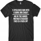 2 Dyslexics Run Into A Bank Mens Funny Unisex T-Shirt Gildan G500