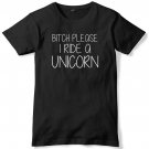 Bitch Please I Ride A Unicorn Mens Funny Unisex T-Shirt Gildan G500