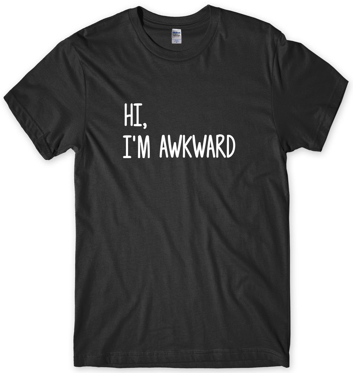 Hi, I'm Awkward Mens Funny Unisex T-Shirt Gildan G500