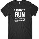 I Can't Run I'm A Mermaid Mens Funny Unisex T-Shirt Gildan G500