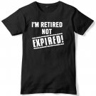 I'm Retired Not Expired Mens Funny Unisex T-Shirt Gildan G500