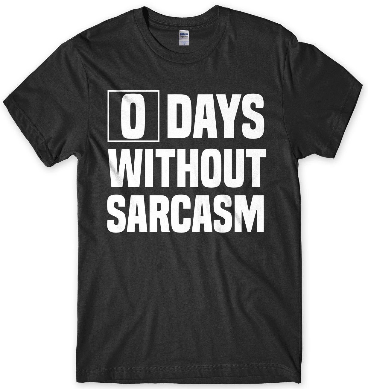 0 Days Without Sarcasm Mens Funny Unisex T-Shirt Gildan G500 Tee