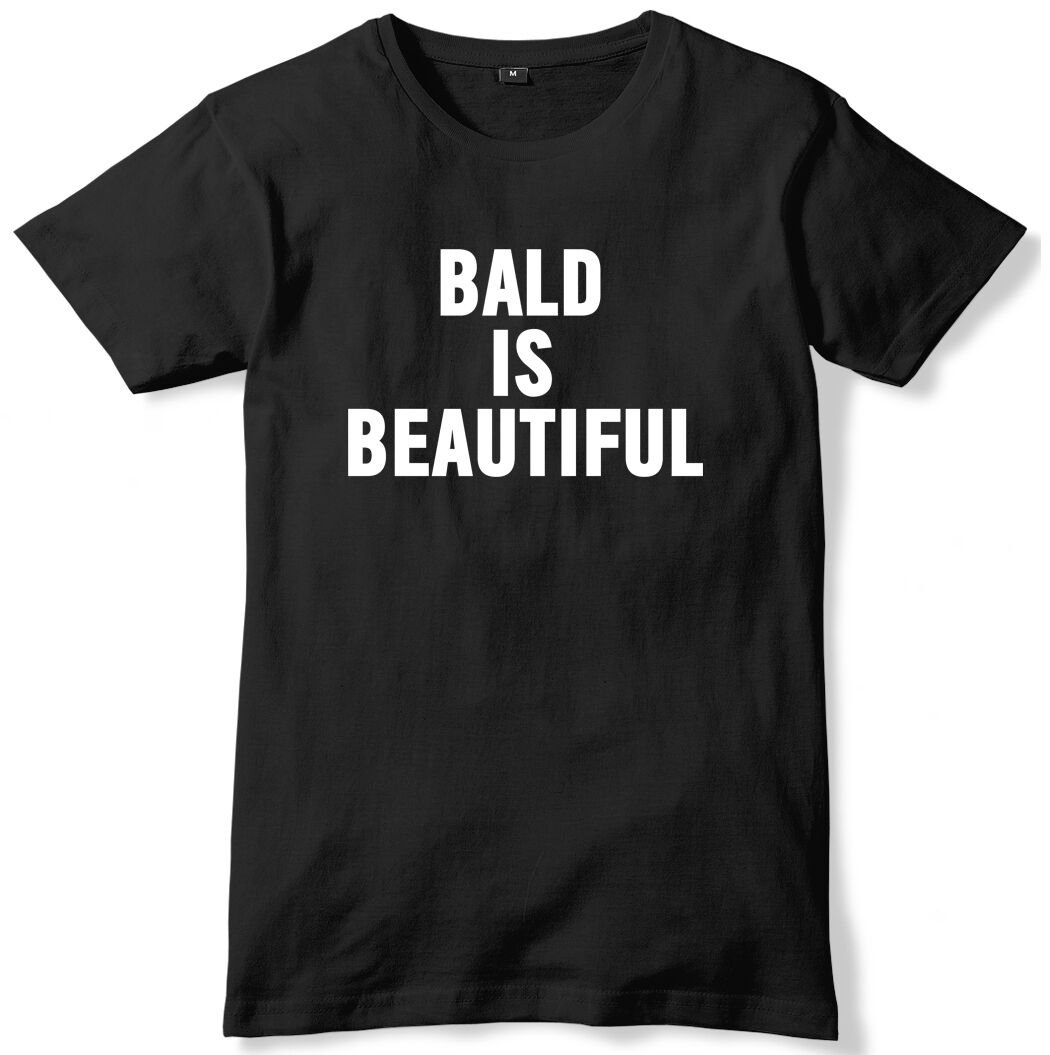Bald Is Beautiful Mens Funny Unisex T-Shirt Gildan G500 Tee